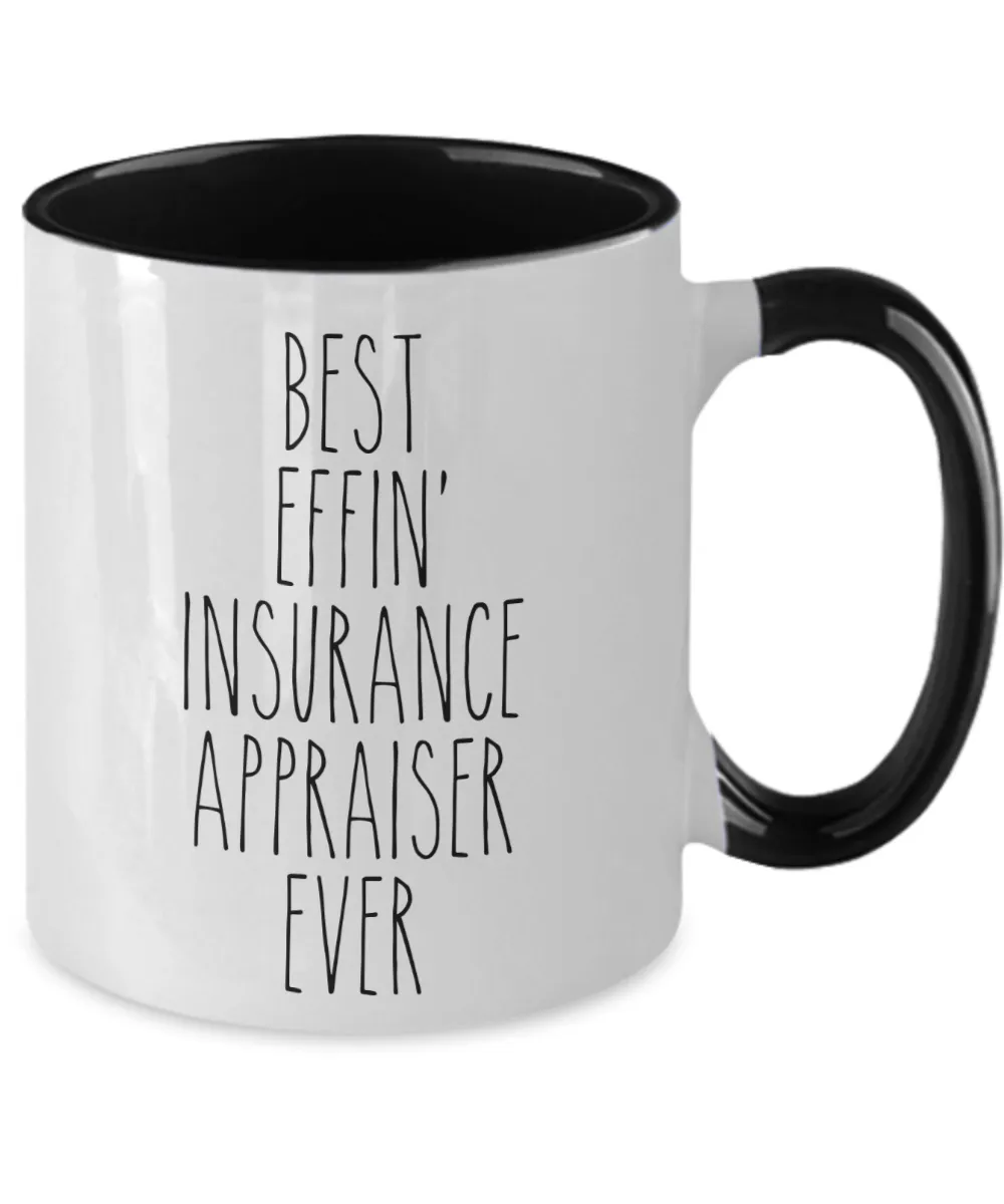 Gift For Insurance Appraiser Best Effin' Insurance Appraiser Ever Mug Two-Tone Coffee Cup Funny Coworker Gifts