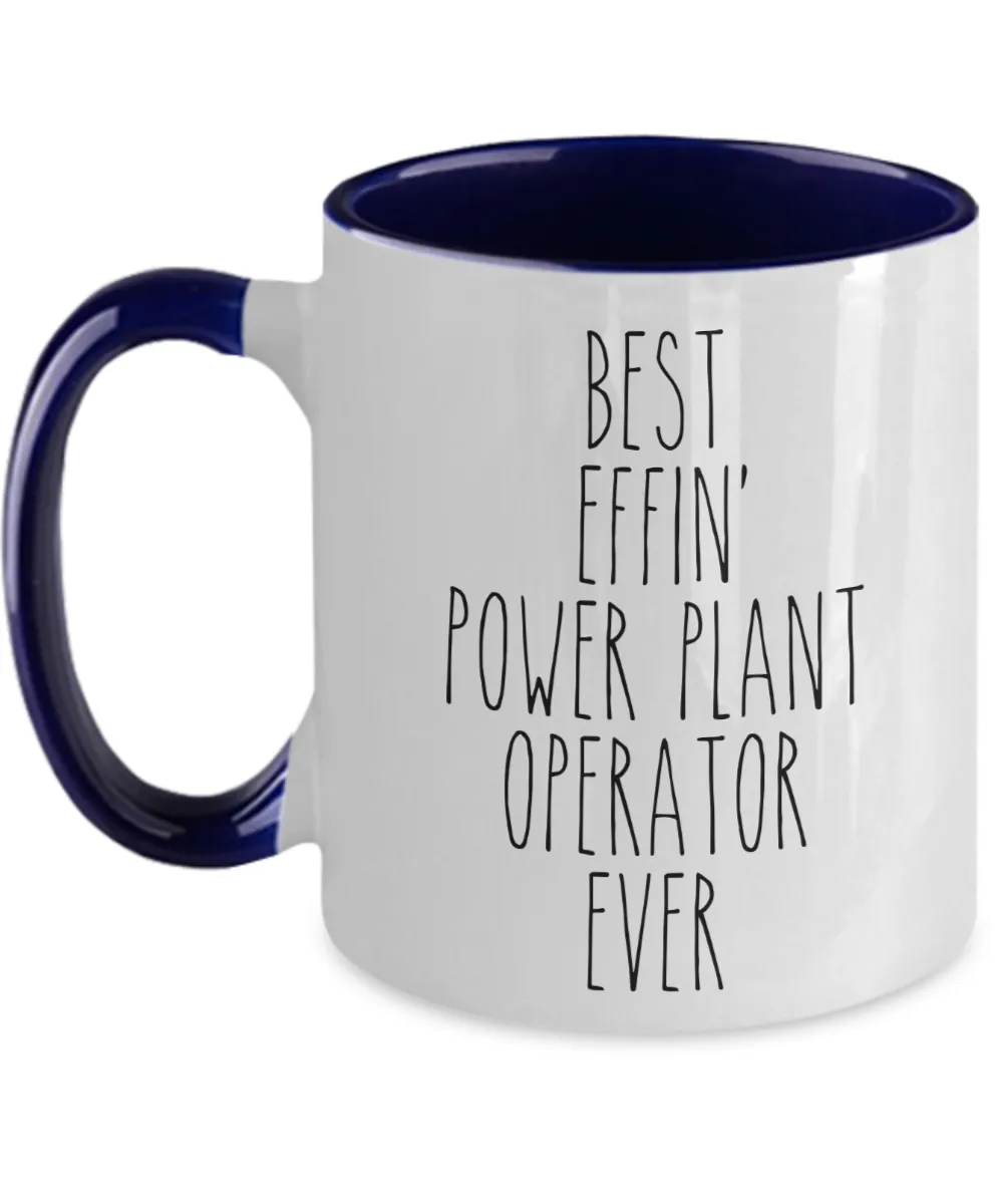 Gift For Power Plant Operator Best Effin' Power Plant Operator Ever Mug Two-Tone Coffee Cup Funny Coworker Gifts