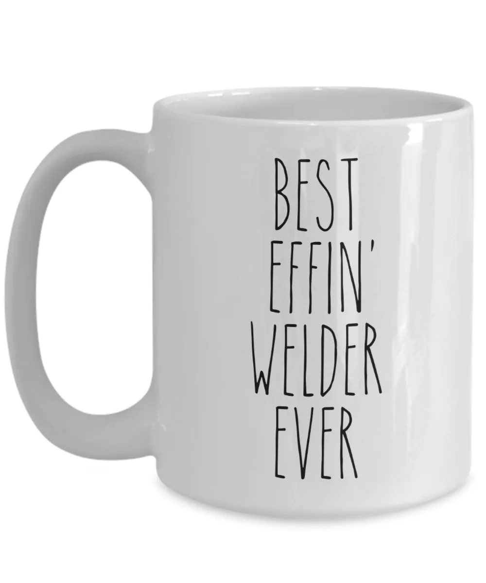 Gift For Welder Best Effin' Welder Ever Mug Coffee Cup Funny Coworker Gifts