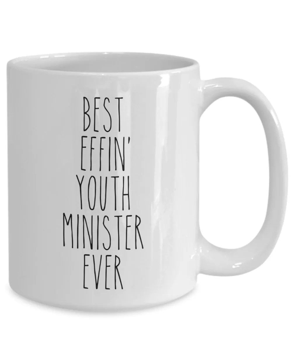 Gift For Youth Minister Best Effin' Youth Minister Ever Mug Coffee Cup Funny Coworker Gifts