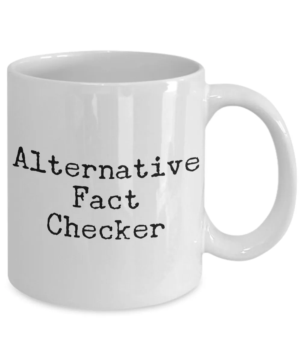 Gifts for Journalists - Editor Mug - Reporter Mug - Alternative Fact Checker Coffee Mug - Politics