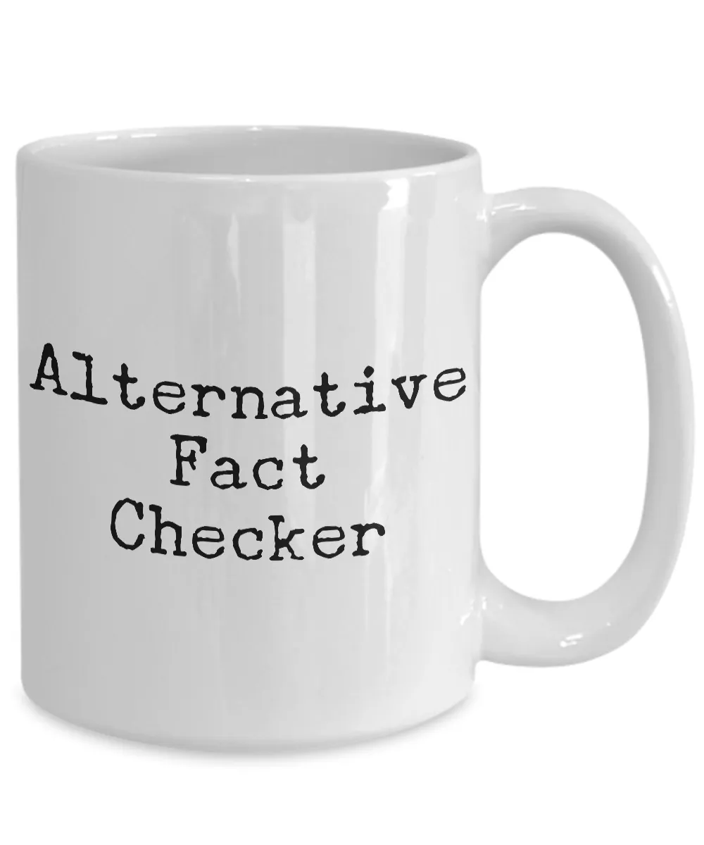 Gifts for Journalists - Editor Mug - Reporter Mug - Alternative Fact Checker Coffee Mug - Politics
