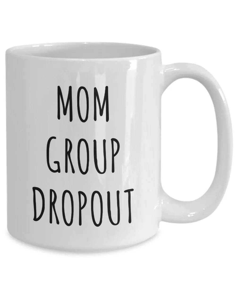 Mom Group Dropout Mug Funny Coffee Cup