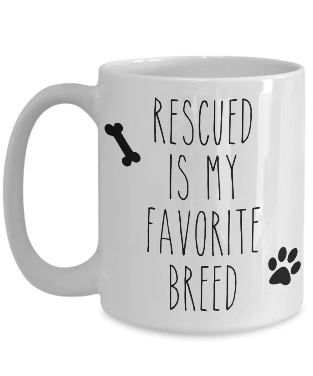 Rescued is My Favorite Breed Mug Animal Rescue Coffee Cup Adopt Don't Shot