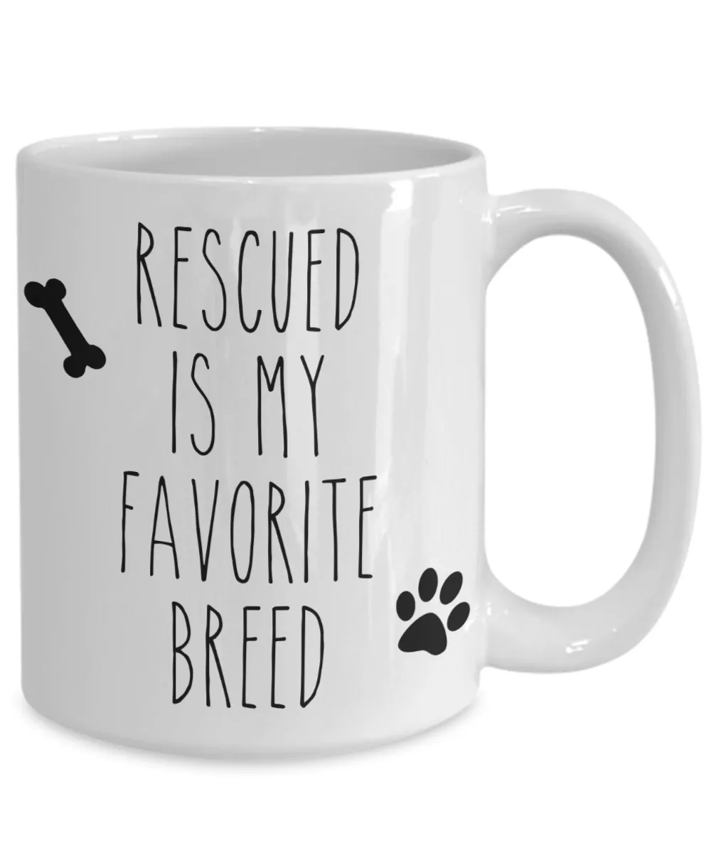 Rescued is My Favorite Breed Mug Animal Rescue Coffee Cup Adopt Don't Shot
