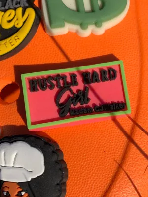 SHOE CHARMS -  HUSTLE HARD GIRL