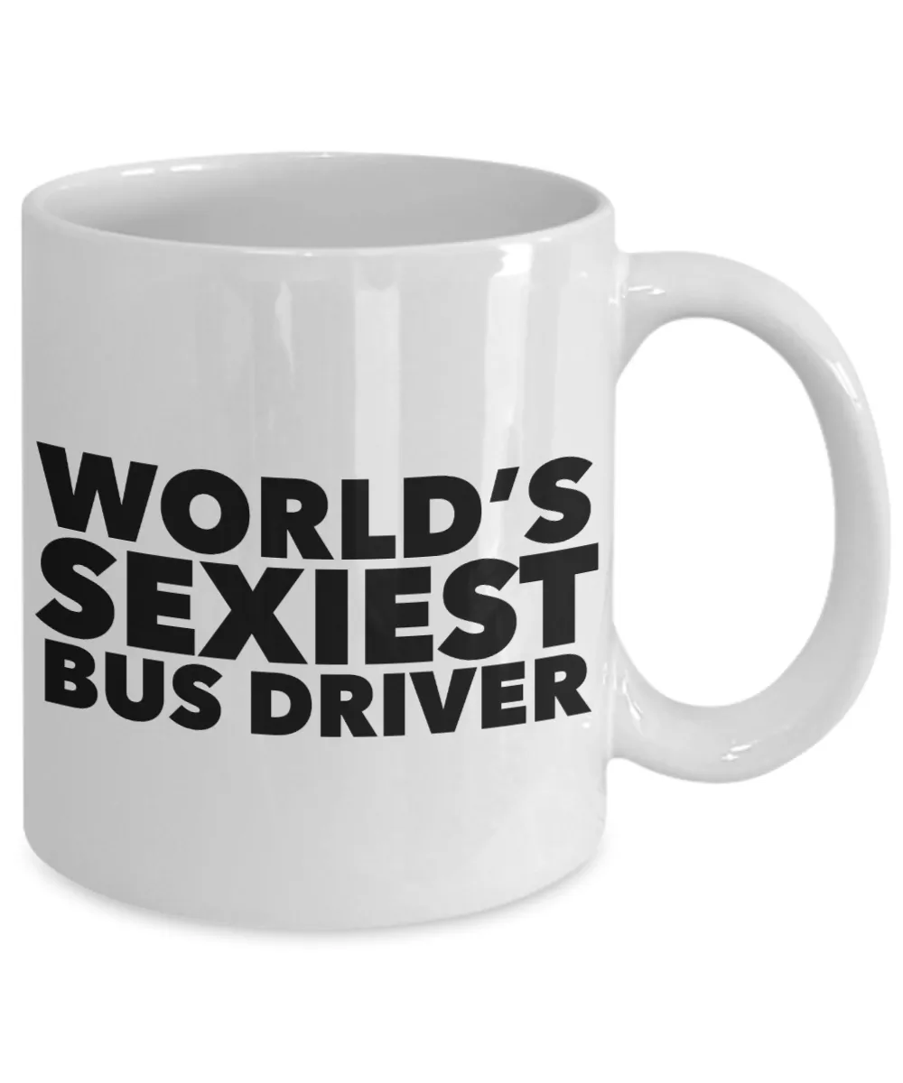 World's Sexiest Bus Driver Mug Ceramic Coffee Cup