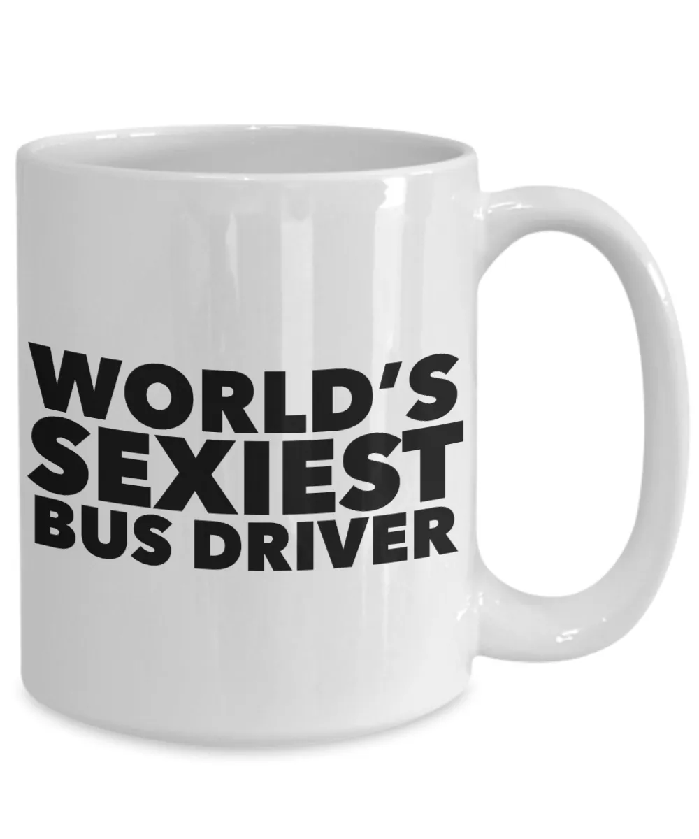 World's Sexiest Bus Driver Mug Ceramic Coffee Cup