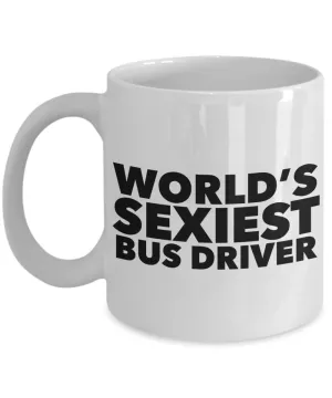 World's Sexiest Bus Driver Mug Ceramic Coffee Cup